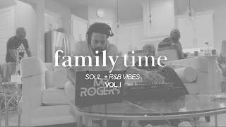 Family Time Vibes - A Soul, R&B mix by DJ Mr. Rogers