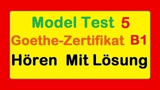 #5 Goethe Zertifikat B1 || Model Test 5 || Hören B1 || Hören mit Lösungen #deutsch