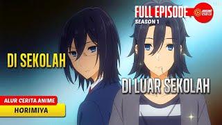 [FULL EPISODE] SELURUH ALUR CERITA ANIME HORIMIYA SEASON 1