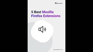 5 Best Mozilla Firefox Extensions