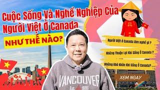 Cuộc Sống Và Nghề Nghiệp Của Người Việt Nam Ở Canada