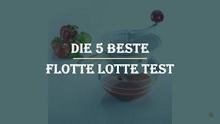 Die 5 Beste Flotte Lotte Test 2023