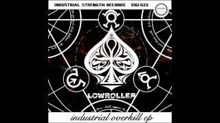 Lowroller - Industrial Overkill (Original Mix)