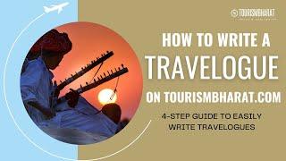 How to Write a Travelogue on TourismBharat.com? | Step-by-Step Guide for Sharing Your Travel Stories