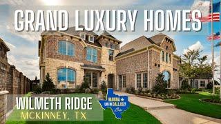 MCKINNEY TEXAS HOMES LUXURY HOME TOUR 2023 | WILMETH RIDGE | GRAND HOMES | NORTH DALLAS SUBURB