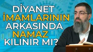 Diyanet İmamlarının Arkasında Namaz Kılınır mı? | Halis Bayancuk Hoca