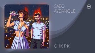 SABO × Aydanique — CHİKİ PİKİ (Rəsmi Audio)