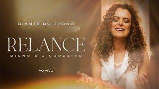 Diante do Trono - Relance (Digno é o Cordeiro) (Ao Vivo)