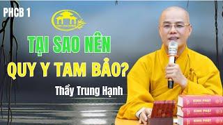 Tại Sao Nên Quy Y Tam Bảo - Thầy Trung Hạnh