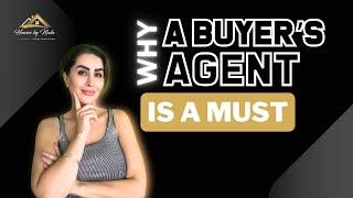 Why Buyer's Agent is a Must!