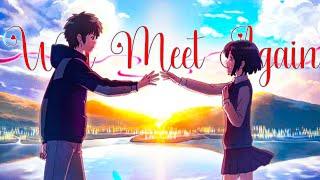 We'll meet again - AMV -「Anime MV」