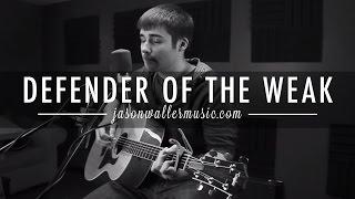 Defender of the Weak - Jason Waller (Acoustic Version)