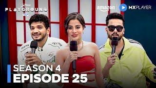 Playground Season 4 Full Episode 25 | Uorfi Javed, Elvish Yadav, Munawar Faruqui | Amazon MX Player