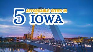 Top 5 Cities in IOWA | Affordable cities in IOWA | Cost of Living in IOWA | Hidden Gems