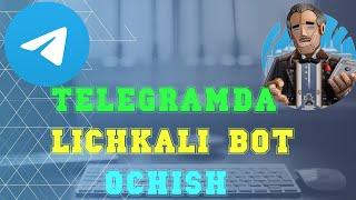 TELEGRAMDA BOT YASASH | LICHKALI BOT OCHISH