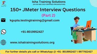 150+ JMeter Interview Questions detailed explanation in Telugu (Part 2).Contact us @ +91-8019952427
