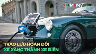 Trào lưu hoán đổi xe xăng thành xe điện tại Mỹ | VTVMoney