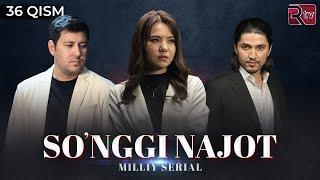 So'nggi najot 36-qism (milliy serial) | Сунгги нажот 36-кисм (миллий сериал)