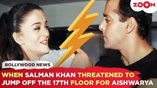 Salman Khan's SHOCKING confession about an UGLY fight with ex-GF Aishwarya Rai, THREATENED to jump