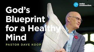 God’s Blueprint for a Healthy Mind