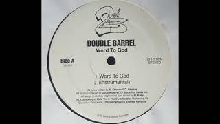 Double Barrel - Word To God