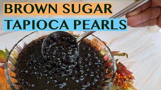 HOW TO COOK PERFECTLY SOFT AND CHEWY BROWN SUGAR TAPIOCA PEARLS