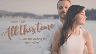 Serkan + Eda | All This Time