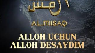 Alloh uchun Alloh desaydim #almisaq