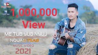 Hmong New Song Me Tub Yug Nyuj By Nquab Tsab 2021