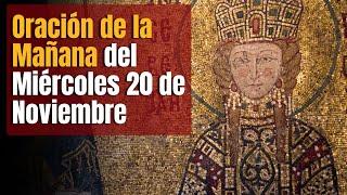 Oración de la Mañana del Miércoles 20 de Noviembre: Comienza tu Día con Fe y Gratitud