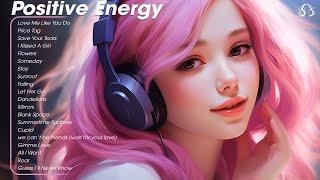 Positive Energy  Playlist to lift up your mood - Chill music radio station