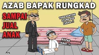 AZAB BAPAK RUNGKAD KARNA JUDOL, SAMPAI JUAL ANAK | ANIMASI AZAB