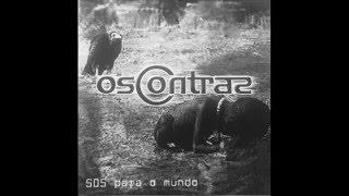 Os Contras - S.O.S Para o Mundo (2002) - Full Album