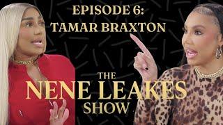 The NeNe Leakes Show | Episode 6 | Tamar Braxton
