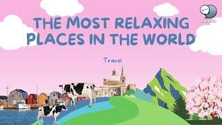 The Most Relaxing Places in the World