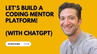 Let's Build a Coding Mentorship Platform (with ChatGPT) (Part 01 of n)