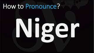 How to Pronounce Niger? | Correctly!