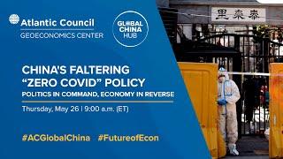 China’s faltering “zero COVID-19” policy: Politics in command, economy in reverse