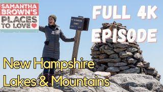 Samantha Brown's Places to Love - The Lakes & Mountains of New Hampshire