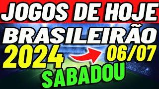 ️️JOGOS DE HOJE BRASILEIRÃO 2024 | JOGOS DO CAMPEONATO BRASILEIRO 2024 | 06/07/2024 | Onde Assistir