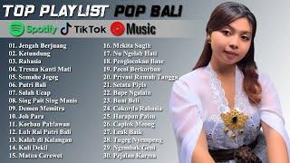 Top Playlist Lagu POP Bali Terbaru 2024  Pilihan Jengah Berjuang, Ketundung, Rahasia, Tresna Kanti