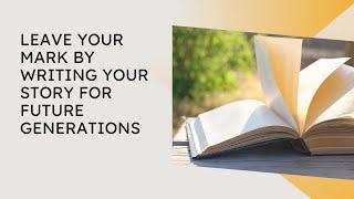 Your Story Matters: Create A Lasting Impact With Your Words.