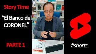 "El banco del Coronel" o SIEMPRE SE HA HECHO ASÍ, Story Time Emprendimiento PARTE 1. #shorts