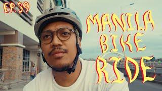 EP. 39 // MANILA BIKE RIDE