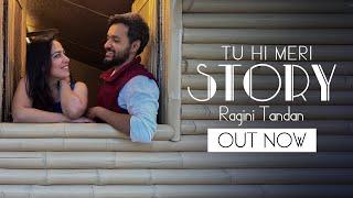 Tu Hi Meri Story| Official Video | Ragini Tandan ft. Varun Tewari| Shiv Tandan| Prashanth Srinivas