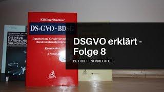 DSGVO erklärt Folge 8: Die Betroffenenrechte