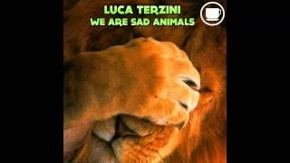 Luca Terzini - We Are Sad Animals