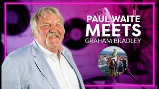 Paul Waite Meets | Graham Bradley