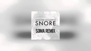 Shooter McNappin - Snore (Soma Remix)