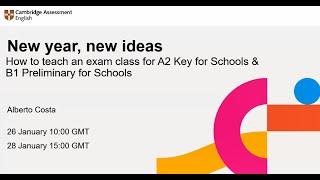 How to teach an exam class for A2 Key for Schools and B1 Preliminary for Schools | Cambridge English